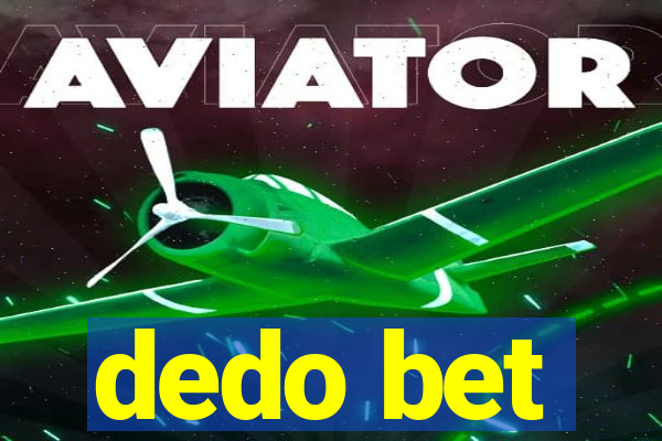 dedo bet